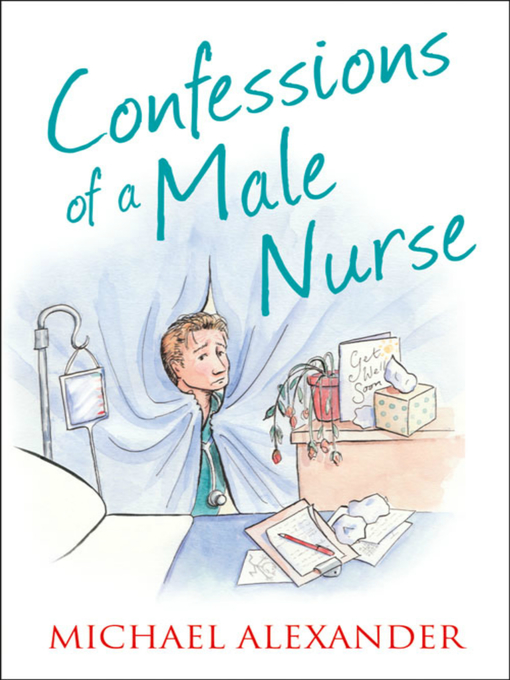Title details for Confessions of a Male Nurse (The Confessions Series) by Michael Alexander - Available